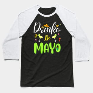 Cinco De Mayo  Drinko De Mayo Fiesta Mexican Baseball T-Shirt